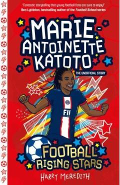Coperta cărții 'Football Rising Stars: Marie-Antoinette Katoto - Harry Meredith'