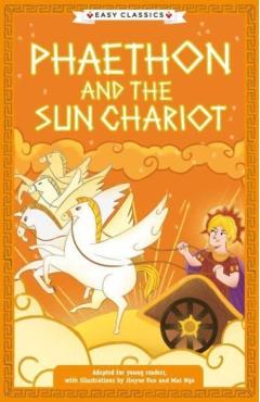 Poza produsului Greek Classics: Phaethon and the Sun Chariot (Easy Classics) - Stella Tarakson