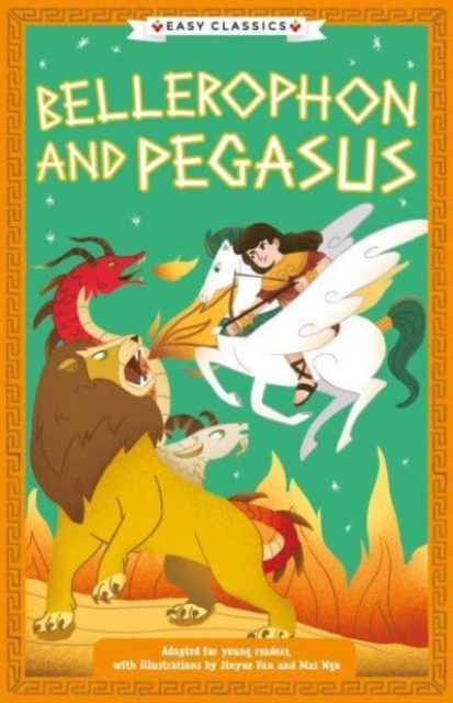 Greek Classics: Bellerophon and Pegasus (Easy Classics) - Stella Tarakson