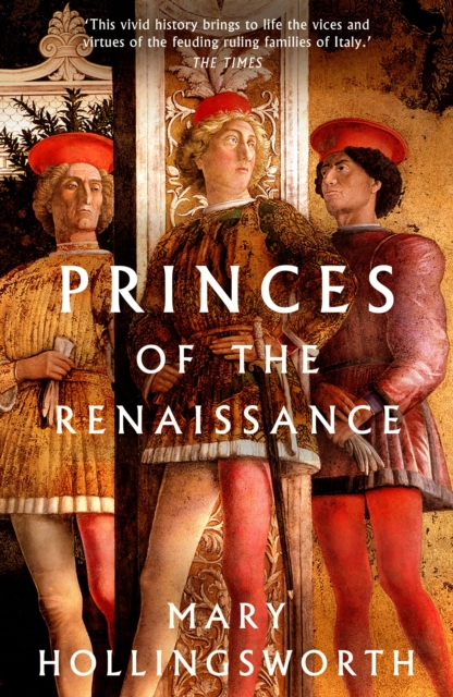 Princes of the Renaissance - Mary Hollingsworth