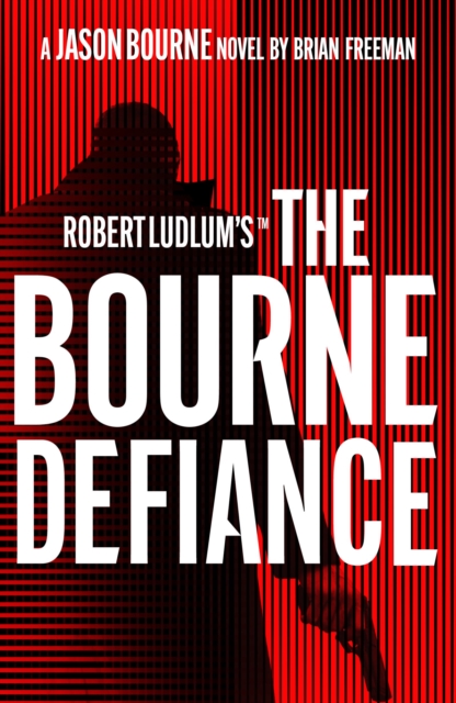 Robert Ludlum's? The Bourne Defiance - Brian Freeman