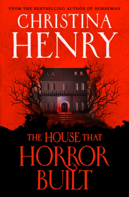 House that Horror Built - Christina Henry