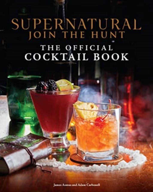 Supernatural: The Official Cocktail Book - James|carbonell -|asmus