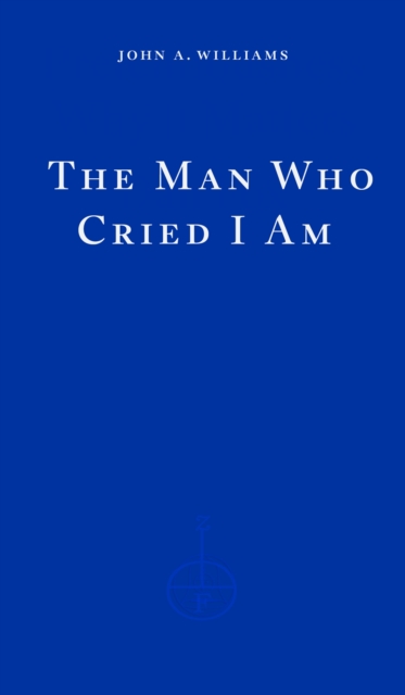 Man Who Cried I Am - John A. Williams