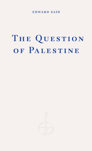 Question of Palestine - Edward W. Said