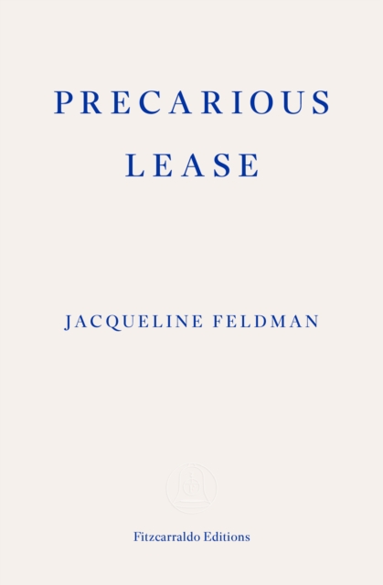 Precarious Lease - Jacqueline Feldman