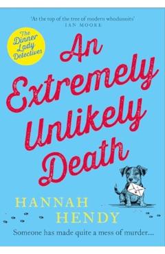 Extremely Unlikely Death - Hannah Hendy