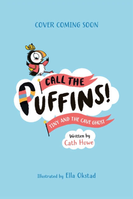 Call the Puffins: Tiny and the Cave Ghost - Cath Howe