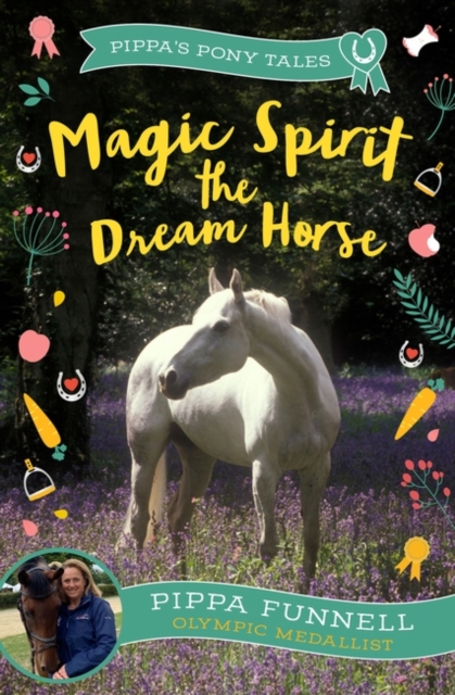 Magic Spirit the Dream Horse - Pippa Funnell