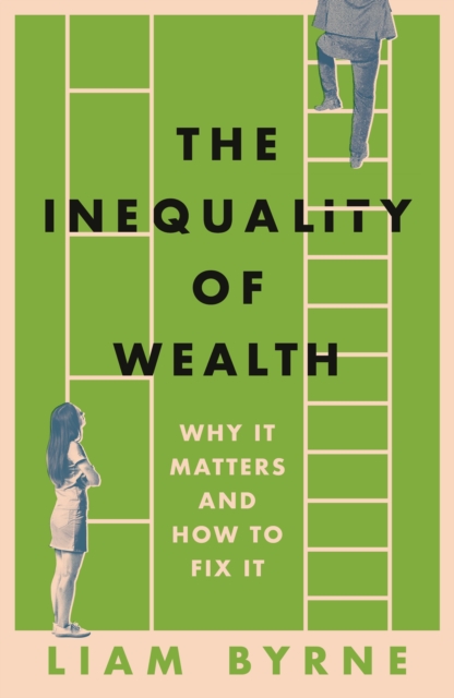 Inequality of Wealth - Liam Byrne