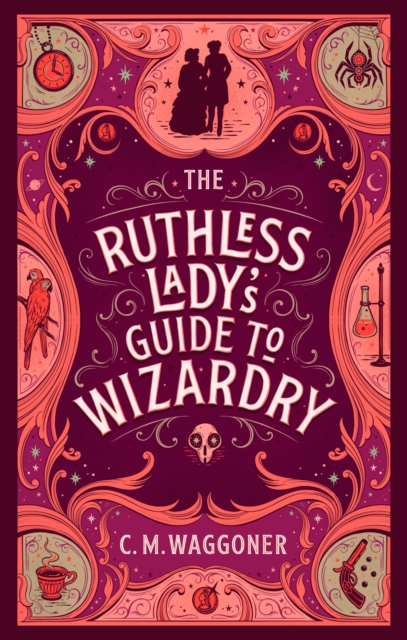 Ruthless Lady's Guide to Wizardry - C.m. Waggoner