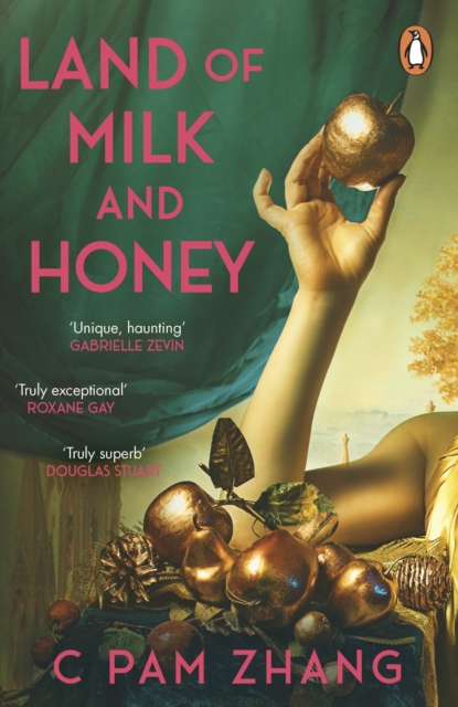 Land of Milk and Honey - C Pam Zhang