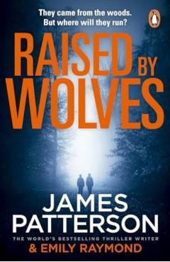Coperta cărții 'Raised By Wolves - James Patterson'