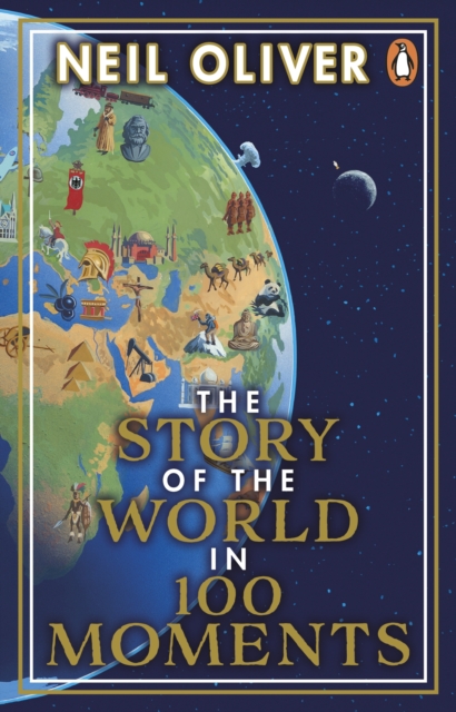 Story of the World in 100 Moments - Neil Oliver