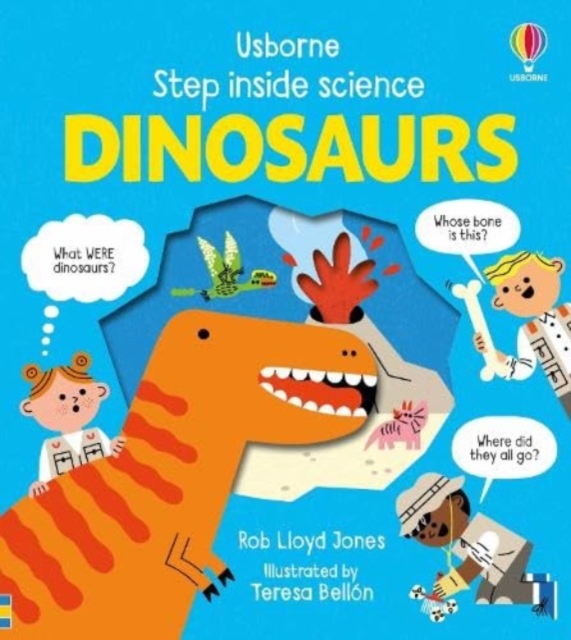 Step Inside Science:  Dinosaurs - Rob Lloyd Jones