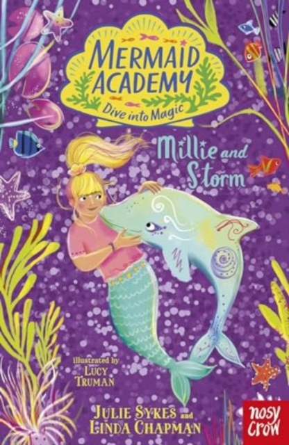 Mermaid Academy: Millie and Storm - Julie|chapman Sykes