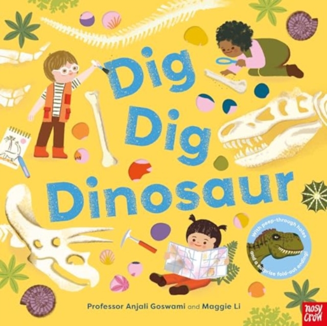 Dig, Dig, Dinosaur - Anjali Goswami