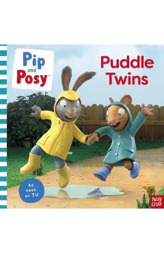 Coperta cărții 'Pip and Posy: Puddle Twins A TV tie-in picture book -'