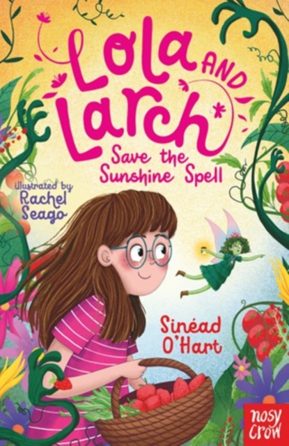 Lola and Larch Save the Sunshine Spell - Sinead O'hart