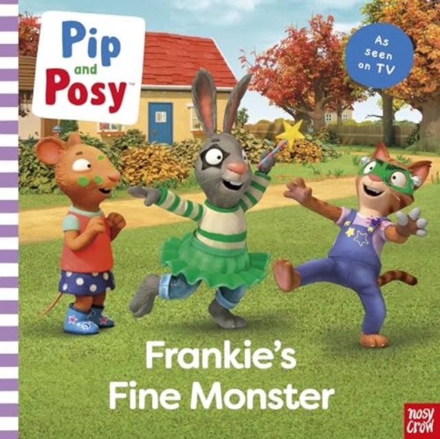 Pip and Posy: Frankie's Fine Monster: TV tie-in picture book - 