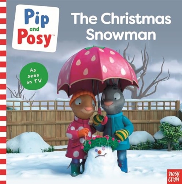 Pip and Posy: The Christmas Snowman (A TV tie-in picture book) - 