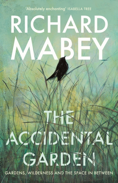 Accidental Garden - Richard Mabey