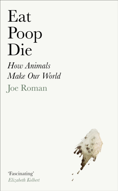 Eat, Poop, Die - Joe Roman