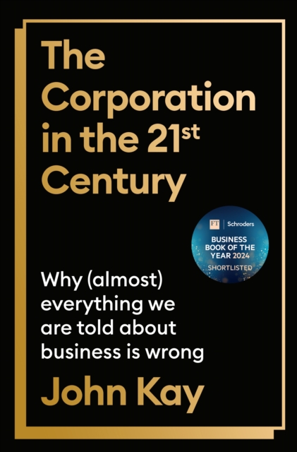 Corporation in the Twenty-First Century - John Kay