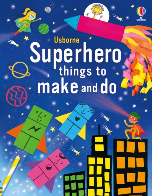 Superhero things to make and do - Kate Nolan