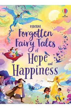 Coperta cărții 'Forgotten Fairy Tales of Hope and Happiness - Mary Sebag-montefiore'
