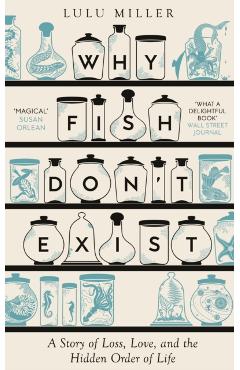 Coperta cărții 'Why Fish Don't Exist - Lulu Miller'