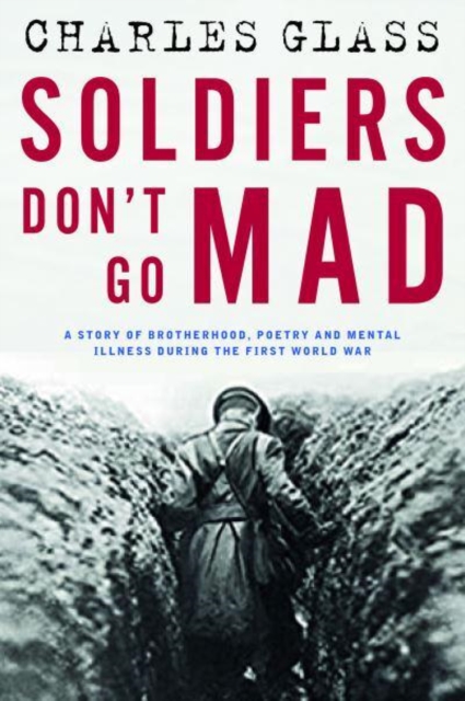 Soldiers Don't Go Mad - Charles Glass