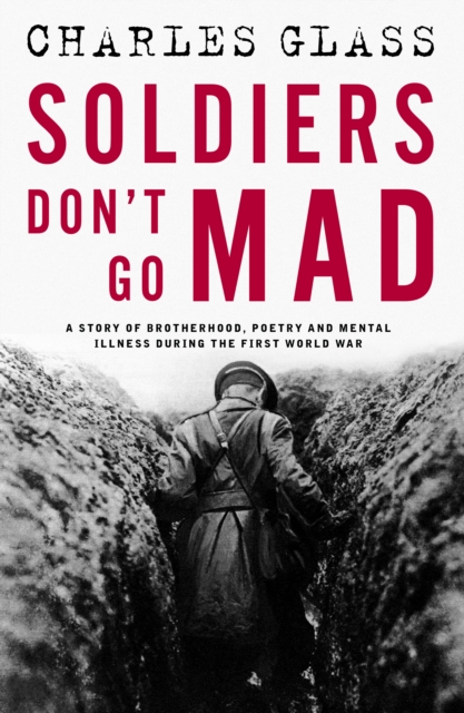 Soldiers Don't Go Mad - Charles Glass