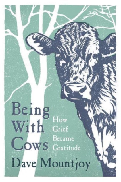 Being With Cows - Dave Mountjoy