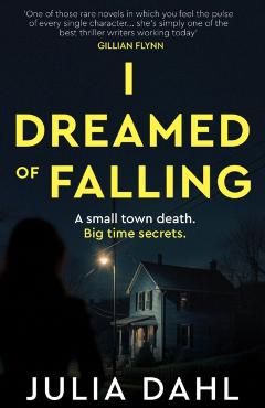 Coperta cărții 'I Dreamed of Falling - Julia Dahl'
