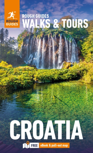 Rough Guides Walks and Tours Croatia: Top 15 Itineraries for Your Trip: Travel Guide with eBook - Rough|darling Guides