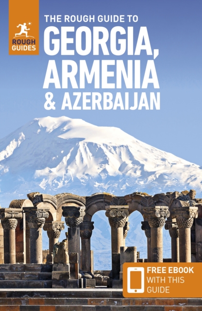 Rough Guide to Georgia, Armenia & Azerbaijan: Travel Guide with eBook - Rough Guides