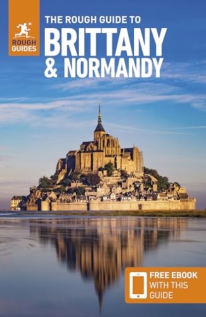 Rough Guide to Brittany and Normandy: Travel Guide with eBook - Rough|richards Guides