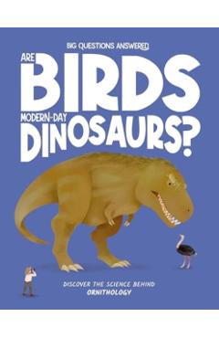 Poza produsului Are Birds Modern-Day Dinosaurs? - Olivia Watson