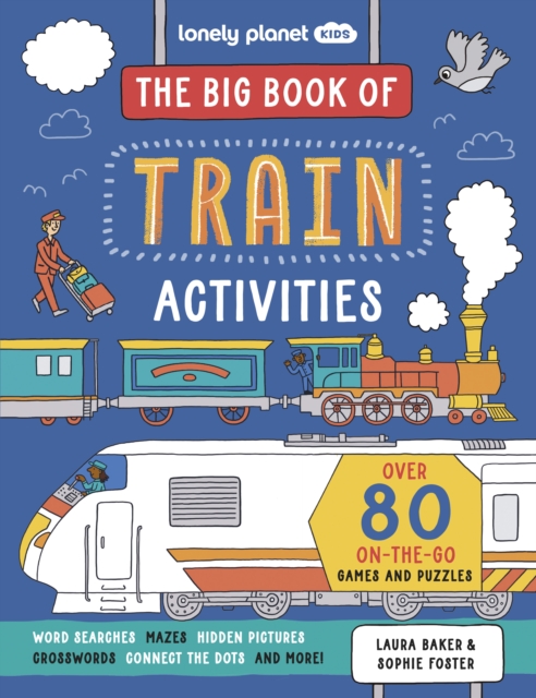 Lonely Planet Kids The Big Book of Train Activities - Laura Lonely Planet Kids|baker