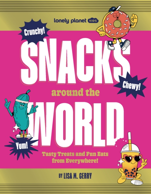 Lonely Planet Kids Snacks Around the World - 