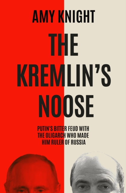 Kremlin's Noose - Amy Knight