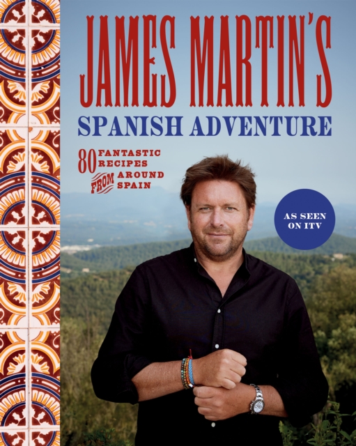 James Martin's Spanish Adventure - James Martin