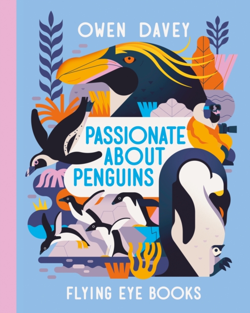 Passionate About Penguins - Owen Davey