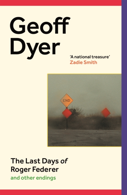 Last Days of Roger Federer - Geoff Dyer