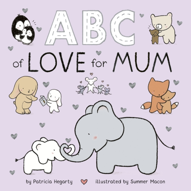 ABC of Love for Mum - Patricia Hegarty