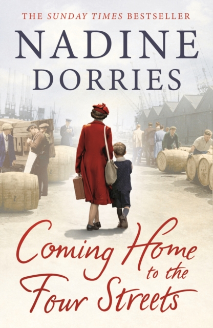 Coming Home to the Four Streets - Nadine Dorries