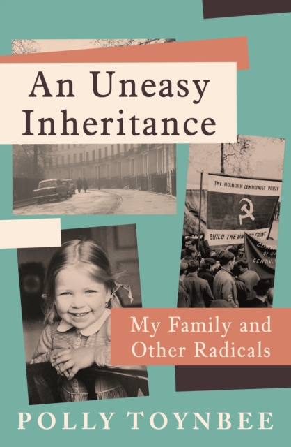 Uneasy Inheritance - Polly Toynbee