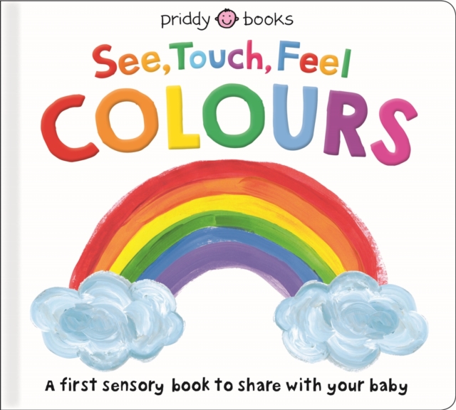 See, Touch, Feel: Colours - Priddy|priddy Books