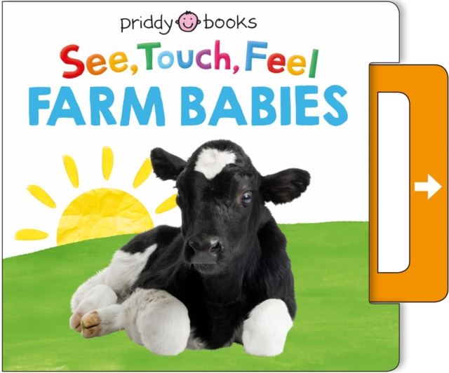 See, Touch, Feel: Farm Babies - Priddy|priddy Books